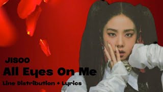 JISOO - All Eyes On Me (Line Distribution + Color-coded Lyrics)