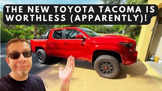 The New Tacoma Is Worthless But I'm Keeping It Anyway!