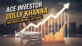 🚀 Ace Investor Dolly Khanna High Growth and Small Cap Stocks! 🚀