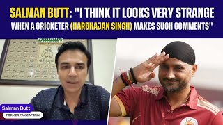 Salman Butt: "I think it looks very strange when a cricketer (Harbhajan Singh) makes such comments"