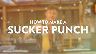 HOW TO MAKE A SUCKER PUNCH COCKTAIL | What's Good London