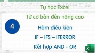 Tự học excel - Bài 04 - Hàm điều kiện - IF - IFS - IFERROR