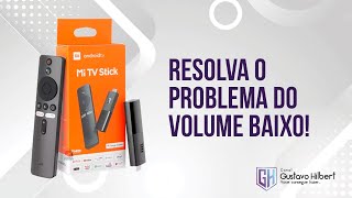 Problema de áudio baixo no Mi Tv Stick? Resolva fácil! - Gustavo Hilbert