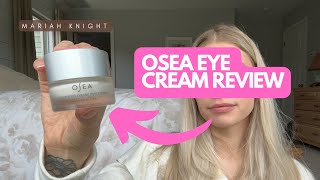 2 month Review of Osea Advanced Repair Eye Cream - is it worth the hype?!