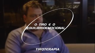 Tiroterapia - O tiro e o equilíbrio emocional