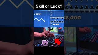 Was This Skill or Luck In Geometry Dash?