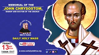 MEMORIAL OF SAINT JOHN CHRYSOSTOM, Bp & DR. OF THE CHURCH |Daily TV Mass, FRI  13th September, 2024