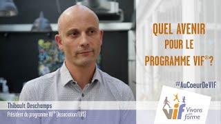 Au Coeur de VIF #37 - Quel avenir pour le programme VIF ? - Thibault DESCHAMPS