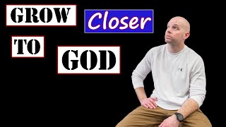 The Keys to Draw Closer to God - 3 Great Methods