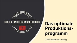 Übung KLR - Das optimale Produktionsprogramm bei einem Engpass