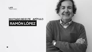 Late Tributario E03 | Invitado: Ramón López - 20 de agosto, 19:30 hrs.