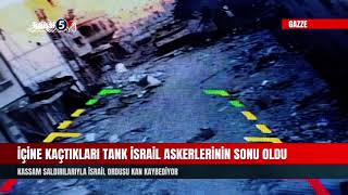 İçine Kaçtıkları Tank İsrail Askerlerinin Sonu Oldu