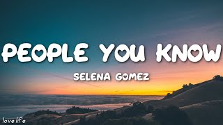 Selena Gomez - People You Know (Lyrics) | Melanie Martinez, Libianca, Iniko