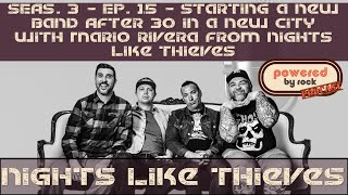 Season 3 - Ep. 15 - Starting a New Band After 30 in a New City with Mario from Nights Like Thieves