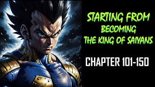 Starting from becoming the King of Saiyans Audiobook Chapter 101-150