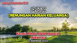 RENUNGAN HARIAN RHK GMIM 7 SEPTEMBER 2024/1 KORINTUS 12:11/KARUNIA ROHANI ADALAH ANUGERAH BUKAN JASA