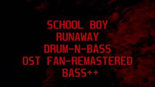 School boy RunAway - Drum-n-bass