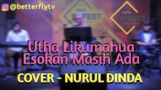 Utha Likumahua - Esokkan Masih Ada Cover Nurul Dinda