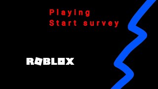 Playing Start Survey (Roblox)