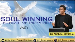 Soul Winning- The Heart of the Father || Dr Michael Odutola || 19th May 2024