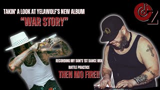 YELAWOLF'S NEW ALBUM "WAR STORY" - RECORDING 1ST DANCE MIX - BATTLE PRACTICE - MO FIRE!!