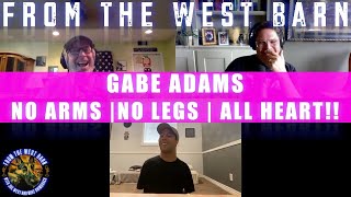 Gabe Adams - No Arms, No Legs, All Heart!!