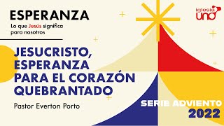 ESPERANZA - 2. Jesucristo, esperanza para el corazón quebrantado