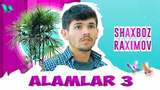 Shaxboz Raximova - Alamlar 3 (music version)