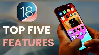 iOS 18 - Top 5 Features You Have To Know