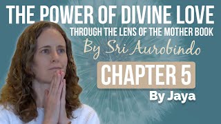 Chapter 5 of The Mother book by Sri Aurobindo | By Jaya