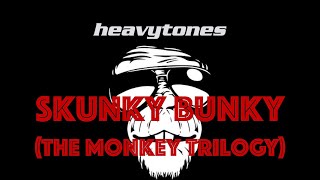 heavytones - "Skunky Bunky" - 2nd part of The Monkey Trilogy