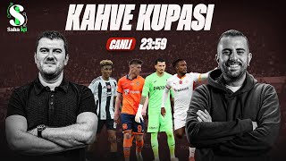 AVRUPA'DA ÖN ELEME SORUNU! Galatasaray'da Kerem Gündemi, Ferdi Kadıoğlu Transferi | Kahve Kupası