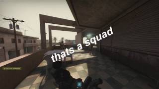 Insurgency - This is a Squad