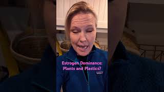 Know your Hormones Series: Plants and Plastics? #perimenopause #estrogen #menopause