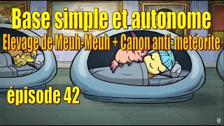 Let's Play Live : base simple et autonome - élevage de Meuh-Meuh + canon anti-météorite - ép. 42