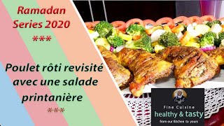 Ramadan Series 2020 | Poulet rôti revisité avec une salade printanière