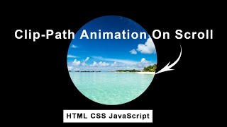 Clip-Path Circle Animation Effect On Scroll Using HTML CSS and JavaScript