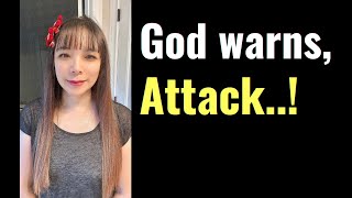 God asks me to warn you an ATTACK coming. #propheticword #dailyprophetic #dailypropheticword