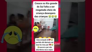 Rio Grande do Sul desespero de uma criança