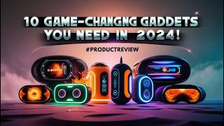 10 Game-Changing Gadgets You NEED in 2024! 🚀 (From Solar Power to Smart Helmets) #productreview