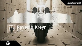 Raven & Kreyn - RICH [MusicRecordsMR Release]