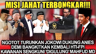 Terbongkar‼️ Turunkan Jokowi Demi Anies Bangkitkan HT1-FP1, Kawanan Sengkuni 'Digulung' Mahfud MD