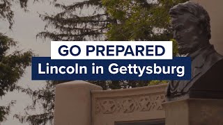 Go Prepared: Lincoln in Gettysburg