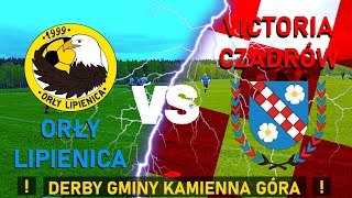 ORŁY LIPIENICA - VICTORIA CZADRÓW DERBY GMINY KAMIENNA GÓRA  W JELENIOGÓRSKIEJ B KLASIE