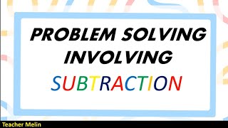 PROBLEM SOLVING (SUBTRACTION)