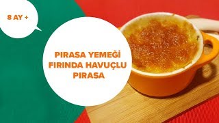 Pırasa Yemeği - Fırında Havuçlu Pırasa (8 Ay +) | İki Anne Bir Mutfak