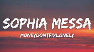 Sophia Messa - Money Don’t Fix Lonely (Lyrics)