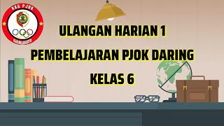 PJOK DARING KELAS 6 ULANGAN HARIAN 1