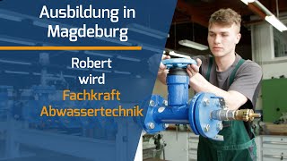 Robert macht die Ausbildung zur Fachkraft für Abwassertechnik in Magdeburg