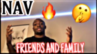 FRIENDS AND FAMILY~NAV REACTION MUST WATCH!!!‼️